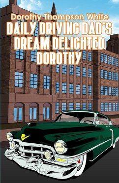 Daily Driving Dad's Dream Delighted Dorothy - White, Dorothy Thompson