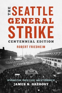 The Seattle General Strike - Friedheim, Robert