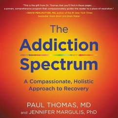 The Addiction Spectrum: A Compassionate, Holistic Approach to Recovery - Thomas, Paul; Margulis, Jennifer