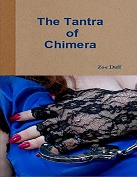 The Tantra Of Chimera (eBook, ePUB) The Tantra Of Chimera (eBook, ePUB)