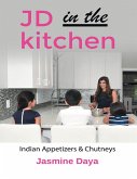 JD in the Kitchen: Indian Appetizers & Chutneys (eBook, ePUB) JD in the Kitchen: Indian Appetizers & Chutneys (eBook, ePUB)