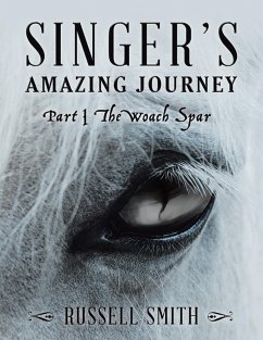 Singer's Amazing Journey: Part I the Woach Spar (eBook, ePUB) - Smith, Russell