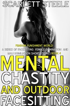 Cover Mental Chastity And Outdoor Facesitting (Femdom Punishment World) (eBook, ePUB)