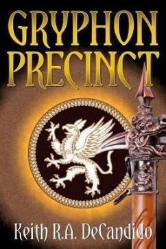 Gryphon Precinct (eBook, ePUB) - Decandido, Keith R. A.