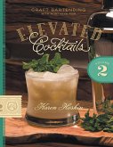 Elevated Cocktails: Volume 2: Craft Bartending With Montanya Rum (eBook, ePUB)