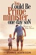 You Could Be Prime Minister One Day Son... - Bild 1