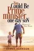 You Could Be Prime Minister One Day Son (eBook, ePUB)