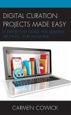 Digital Curation Projects Made Easy (eBook, ePUB) Digital Curation Projects Made Easy (eBook, ePUB)