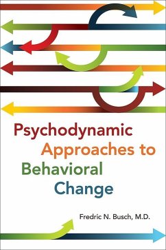 Psychodynamic Approaches to Behavioral Change (eBook, ePUB) - Busch, Fredric N.