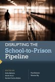 Disrupting the School-to-Prison Pipeline (eBook, ePUB)