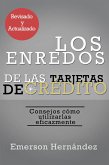 Los Enredos de las Tarjetas de Crédito: Consejos cómo utilizarlas eficazmente (eBook, ePUB)