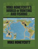 Mike Honeycutt's World of Hunting and Fishing (eBook, ePUB)