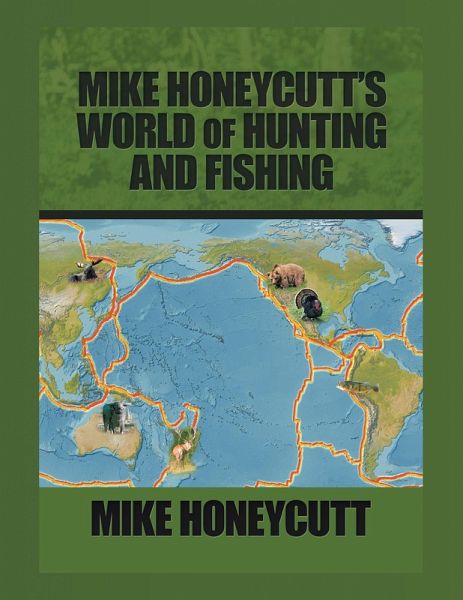 Mike Honeycutt's World of Hunting and Fishing (eBook, ePUB) Mike Honeycutt's World of Hunting and Fishing (eBook, ePUB)