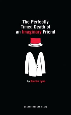 The Perfectly Timed Death of an Imaginary Friend (eBook, ePUB) - Lynn, Kieran