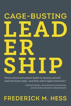 Cage-Busting Leadership (eBook, ePUB) - Hess, Frederick M.