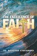 The Excellence of Faith (eBook, ePUB) - Bild 1