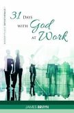31 Days with God at Work (eBook, ePUB) 31 Days with God at Work (eBook, ePUB)