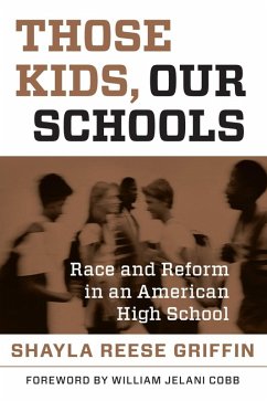 Those Kids, Our Schools (eBook, ePUB) - Griffin, Shayla Reese