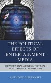 The Political Effects of Entertainment Media (eBook, ePUB)