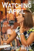 WATCHING APRIL: First Time Hot Wife (The Hotwife Club, #1) (eBook, ePUB) WATCHING APRIL: First Time Hot Wife (The Hotwife Club, #1) (eBook, ePUB)