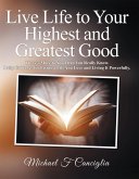 Live Life to Your Highest and Greatest Good (eBook, ePUB)