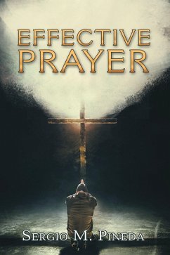 Effective Prayer (eBook, ePUB) - Pineda, Sergio M.