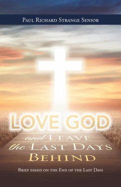 Love God and Leave the Last Days Behind (eBook, ePUB)