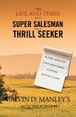 The Life and Times of a Super Salesman and a Thrill Seeker (eBook, ePUB)