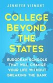 College Beyond the States:European Schools That Will Change Your Life Without Breaking the Bank (eBook, ePUB)