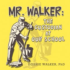 Mr. Walker: the Custodian at Our School (eBook, ePUB)