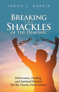 Breaking the Shackles of the Demonic (eBook, ePUB) - Garcia, Judith L.