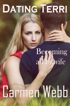 Dating Terri: Becoming a Hot Wife (The Hotwife Club, #2) (eBook, ePUB) - Webb, Carmen