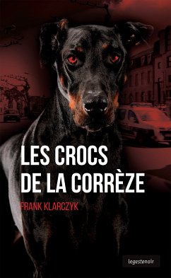 Les crocs de la Corrèze (eBook, ePUB) - Klarczyk, Franck