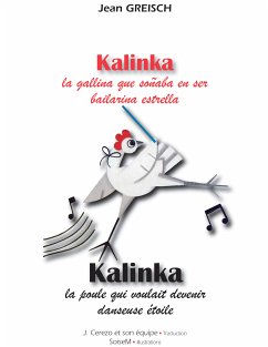 Kalinka, la gallina que soñaba en ser bailarina estrella - Kalinka, la poule qui voulait devenir danseuse étoile (eBook, ePUB) - Greisch, Jean