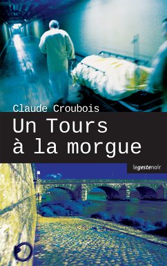 Un Tours à la morgue (eBook, ePUB) - Croubois, Claude