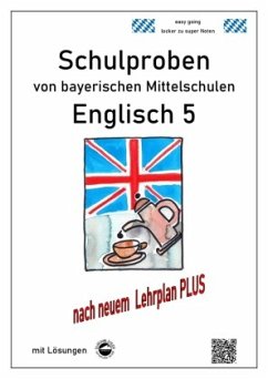 Mittelschule - Englisch 5 Schulproben bayerischer Mittelschulen mit Lösungen nach LehrplanPLUS - Arndt, Monika
