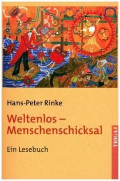 Weltenlos - Menschenschicksal - Rinke, Hans-Peter