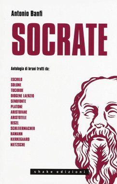 Socrate. Antologia di brani - Banfi, Antonio