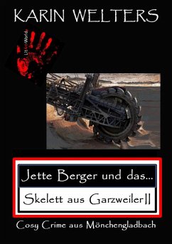 Jette Berger und das Skelett aus Garzweiler II (eBook, ePUB) - Welters, Karin