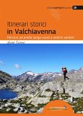 Itinerari storici in Valchiavenna. Percorsi ad anello lungo nuovi e antichi sentieri Itinerari storici in Valchiavenna. Percorsi ad anello lungo nuovi e antichi sentieri