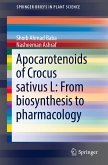 Apocarotenoids of Crocus sativus L: From biosynthesis to pharmacology (eBook, PDF)
