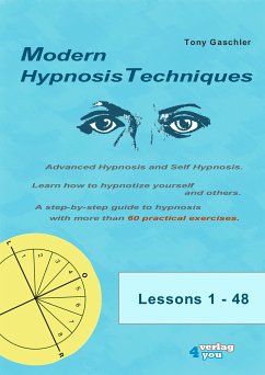 MODERN HYPNOSIS TECHNIQUES. Advanced Hypnosis and Self Hypnosis (eBook, ePUB) - Gaschler, Tony