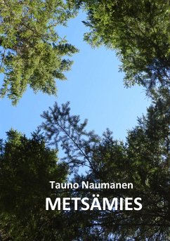 Metsämies (eBook, ePUB) - Naumanen, Tauno