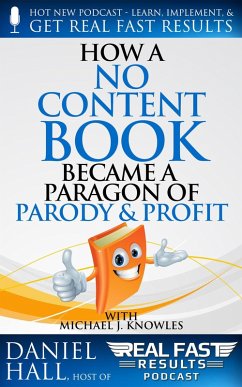 How a No Content Book Became a Paragon of Parody and Profit (Real Fast Results, #90) (eBook, ePUB) - Hall, Daniel