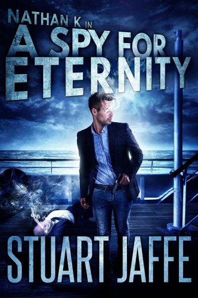 A Spy for Eternity (Nathan K, #7) (eBook, ePUB) A Spy for Eternity (Nathan K, #7) (eBook, ePUB)