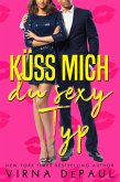 Küss mich, du sexy Typ (eBook, ePUB)