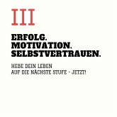 ERFOLG. MOTIVATION. SELBSTVERTRAUEN (TEIL 3) (MP3-Download)