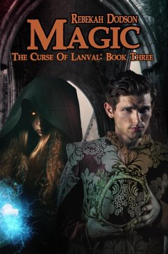 Magic (The Curse of Lanval, #3) (eBook, ePUB) - Dodson, Rebekah