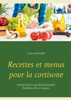 Recettes et menus pour la cortisone (eBook, ePUB) - Menard, Cedric