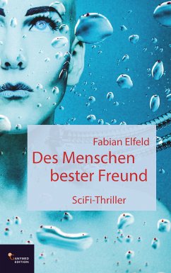 Des Menschen bester Freund (eBook, ePUB) - Elfeld, Fabian